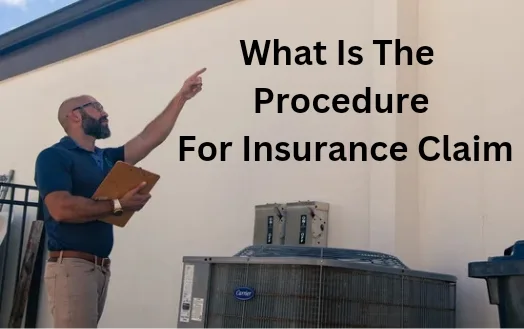 What Is The Procedure For Insurance Claim - Understanding The Insurance Claim Process
