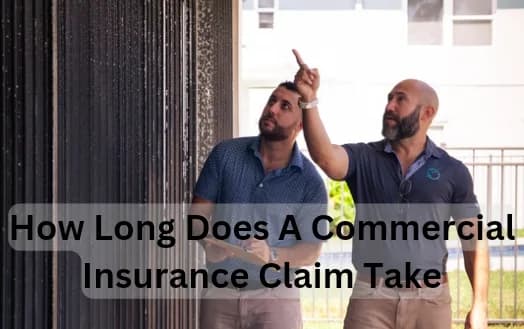 How Long Does A Commercial Insurance Claim Take