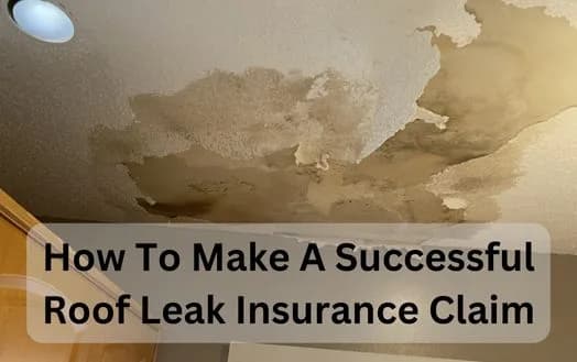 How To Make A Successful Roof Leak Insurance Claim