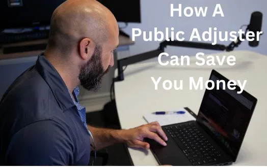 How A Public Adjuster Can Save You Money - Do You Need To Hire A Public Adjuster