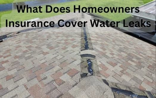 What Does Homeowners Insurance Cover Water Leaks - Homeowners Insurance Cover Water Damage