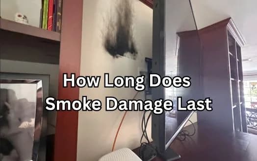 How Long Does Smoke Damage Last - Knowing How Smoke Damage Affect Your Home