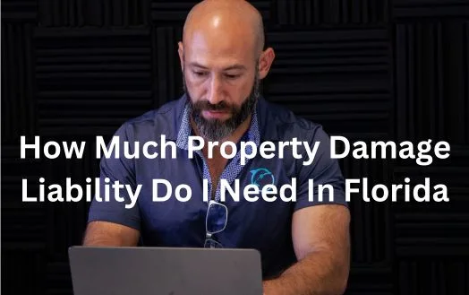 How Much Property Damage Liability Do I Need In Florida - Navigating Car Insurance In Requirements